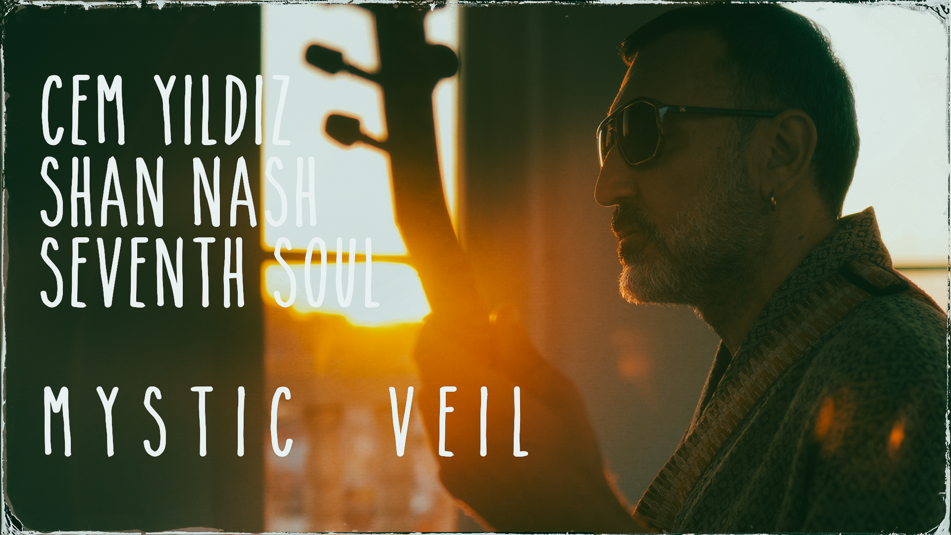 Cem Yıldız’ın Shan Nash ve Seventh Soul ile Ortak Yeni Çalışması ‘Mystic Veil’ Yayında!