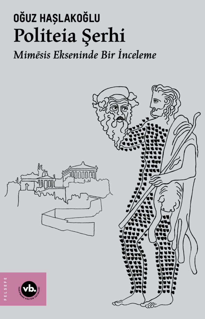 Politeia Şerhi kitap kapağı – Platon’un Devlet diyaloguna yeni bakış