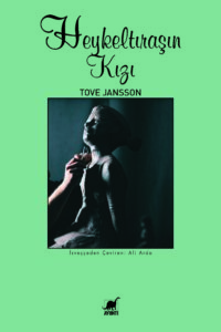 Heykeltıraşın Kızı Tove Jansson