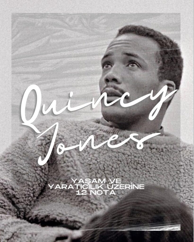 Yaşam ve Yaratıcılık Üzerine 12 Nota – Quincy Jones’un İlham Veren Kitabı